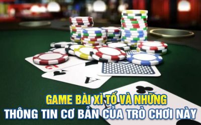 Game Bài Xì Tố – Trò Chơi Casino Hấp Dẫn Mọi Thời Đại
