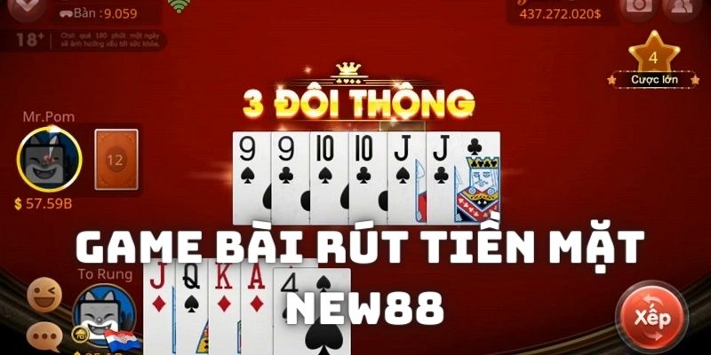 Game bài rút tiền mặt tại NEW88 sở hữu tỷ lệ chiến thắng cao